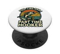Full Time Dad Part Time Hooker Funny Fishing Retro PopSockets PopGrip Adhesivo