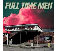 Full Time Men - Part Time Job [Vinilo]