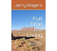 Full Time RV Living: The no-bs guide to living on the road