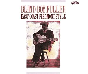 Fuller, Blind Boy - East Coast Piedmont Style