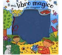 Fuller Rachel - Mio Libro Magico Per Disegnare (Il)