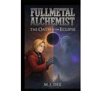 Fullmetal Alchemist: The Oath of the Eclipse