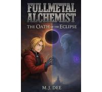 Fullmetal Alchemist: The Oath of the Eclipse