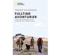 Fulltime avonturier: Over alles achterlaten en de zoektocht naar ultieme vrijheid (National Geographic)