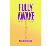 Fully Awake: A Fight For My Life
