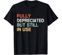 Fully Depreciated Still In Use - Accounting Retro Graphic Gift Unisex T-Shirt Black L