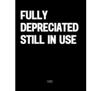 Fully Depreciated Still In Use: The Coffee Table Book