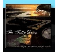 Fully Down - No Fate.But What We Make for Ourselves