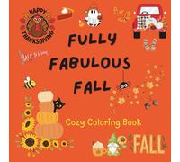 Fully Fabulous Fall: This Cozy Coloring book by Hygge Haus for Adults and Kids, with Bold and Easy Cozy Images that aid in Relaxation and Stress-relief