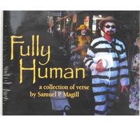 Fully Human - a collection of verse