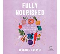 Fully Nourished: A Grace-Filled Approach to Ditch Diets and Find Peace with Food and Your Body