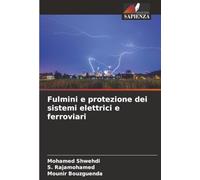 Fulmini e protezione dei sistemi elettrici e ferroviari