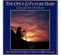 Fulton, Cheryl Ann - Once & Future Harp