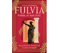 Fulvia: A spellbinding story of female ambition set in the world of Ancient Rome (Book 1 of 2)
