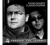 Fulvio Sigurta - Through the Journey - Fulvio Sigurta & Claudio Filippini