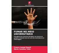 FUMAR NO MEIO UNIVERSITÁRIO: Prevalência do consumo de tabaco nos alunos do primeiro e terceiro ano do curso de Licenciatura em Enfermagem.