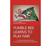 Fumble Bee Learns to Play Fair (The Fumble Bee Book Series)