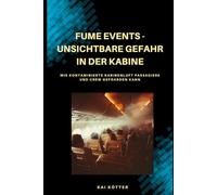 Fume Events - unsichtbare Gefahr in der Kabine: Wie kontaminierte Kabinenluft Passagiere und Crew gefährden kann