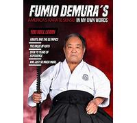 Fumio Demura - America's Karate Sensei - In My Own Words
