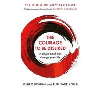 Fumitake Koga Ichiro Kishimi The Courage To Be Disliked (Tapa blanda)