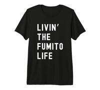 Fumito viviendo la Vida de Fumito Nombre Divertido Camiseta Premium