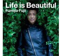 Fumiya Fujii - Life Is Beautiful
