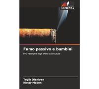 Fumo passivo e bambini: Una rassegna degli effetti sulla salute