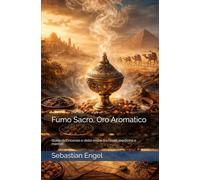 Fumo Sacro, Oro Aromatico: Storia dell’incenso e delle resine tra rituali, medicina e mercati