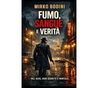 Fumo sangue e verità: Quando il silenzio parla il sangue fa rumore