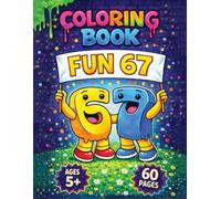 FUN 67 coloring book age 5+: 60 Fun Coloring Pages Featuring Funny Number 6 & 7 Adventures