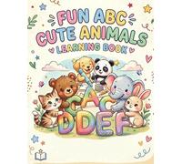 FUN ABC CUTE ANIMALS LEARNING BOOK: 30-Minute Quiet Time Kids (Ages 4-6)