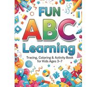 Fun ABC Learning: Tracing, Coloring & Activity Book for Kids Ages 3-7: Over 70 Pages of Alphabet learning, 160+ New Words, 30+ Cute Drawings & Tons of ... and Surprises! (Little learners Club)