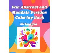 Fun Abstract and Mandala Designs Coloring Book