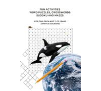 FUN ACTIVITIES WORD PUZZLES, CROSSWORDS, SUDOKU AND MAZES: The Ultimate Travel Companion for Curious Kids