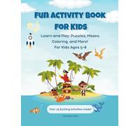 Fun Activity Book for Kids: Learn and Play: Puzzles, Mazes, Coloring, Dot-to-Dots, Word Searches, and More! Over 75 Screen-Free Activities with ... Castles, and Space Adventures. Ages 5-8!