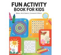 FUN ACTIVITY BOOK FOR KIDS: Mazes, Word Search,Crossword & More!