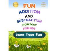 Fun Addition and Subtraction Workbook for Kids: Practice Addition and Subtraction While Tracing Letters and Shapes for Ages 4-6