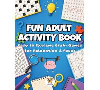 Fun Adult Activity Book: Crossword, Sudoku, Word Search, Mazes, Cryptograms & More | Easy to Extreme Brain Games for Relaxation & Focus