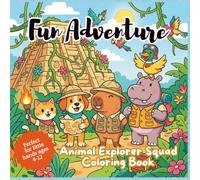 Fun Adventure: Animal Explorer Squad: A Treasure Hunt Coloring Book for Kids Ages 4-12 | Funny Cat, Dog, Hippo, Capybara & Duck on a Jungle Quest