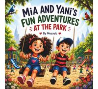 Fun Adventures at the Park (Mia and Yani’s Fun Adventures)