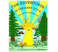 Fun Adventures in Crescent City: and the Greater Pacific Northwest