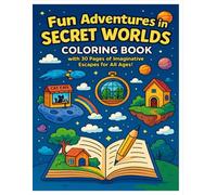 Fun Adventures in Secret Worlds: Coloring Book - 30 Pages of Imaginative Escapes for All Ages!