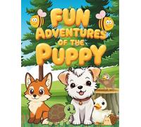 Fun Adventures of the Puppy: A 2-in-1 Story and Coloring Book for Kids Ages 3-8 (Little Adventures Series)