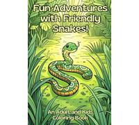 Fun Adventures with Friendly Snakes!: An Adult and Kids Coloring Book