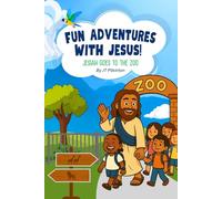 Fun adventures with Jesus!: Jesiah goes to the Zoo! (Christ for Kids - Children's Book Series)