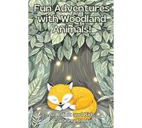 Fun Adventures with Woodland Animals!: An Adult and Kids Coloring Book