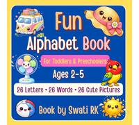 Fun Alphabet Book for Toddlers & Preschoolers Ages 2-5: Learn ABC Letters, First Words, and Picture Vocabulary from A to Z: 26 Letters • 26 Words • 26 ... | Early Learning ABC Book for Boys and Girls