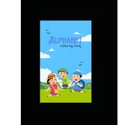 Fun Alphabet Colouring Book For Kids Aged 2 to 6: Easy A-Z Letters Colouring Pages for Toddlers & Preschool Kids Aged 2-6 | Learn Letters, Build Early Skills & Have Fun