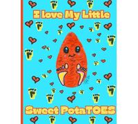 Fun And Adorable 'I Love My Little Sweet PotaTOES' Sweet Potato 150 Lined Page Notebook For School, Notetaking And Learning.: HandDrawn By Artist Mary Elisabeth Linder @ MaryEMade