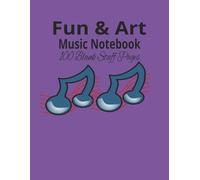 Fun and art music note book: music composition notebook for learning notes and school use/100 pages/8.5 x 11 inches
